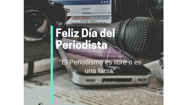 7 de Junio - ¡Feliz día Periodistas!